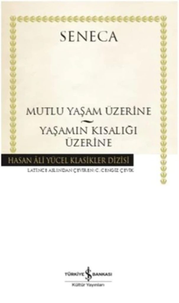 Mutlu Yaşam Üzerine – Yaşamın Kısalığı Üzerine – MegTR